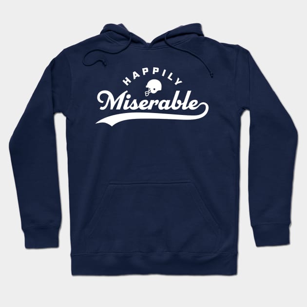 Happily Miserable Funny Football Quote Saying Hoodie by PodDesignShop